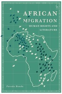 bokomslag African Migration, Human Rights and Literature