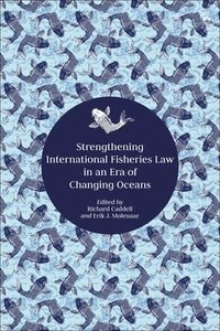 bokomslag Strengthening International Fisheries Law in an Era of Changing Oceans