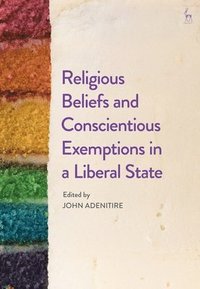 bokomslag Religious Beliefs and Conscientious Exemptions in a Liberal State