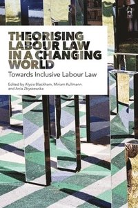 bokomslag Theorising Labour Law in a Changing World