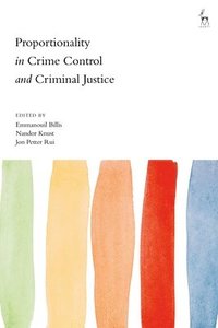 bokomslag Proportionality in Crime Control and Criminal Justice