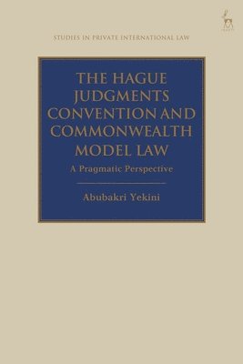 Abubakri Yekini, Paul Beaumont - Hague Judgments Convention and Commonwealth Model Law, Inbunden