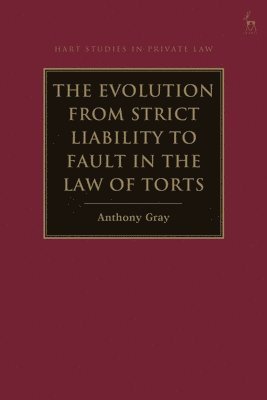 bokomslag The Evolution from Strict Liability to Fault in the Law of Torts