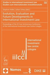 bokomslag Evolution, Evaluation and Future Developments in International Investment Law