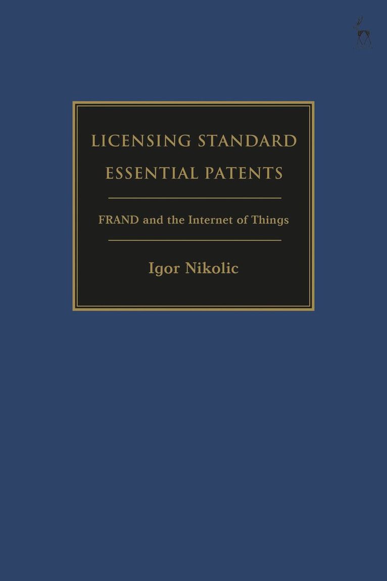 Igor Nikolic, Italy) Nikolic, Igor (European University Institute - Licensing Standard Essential Patents, Inbunden