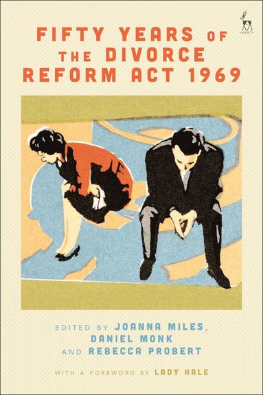Joanna Miles, Daniel Monk, Rebecca Probert - Fifty Years of the Divorce Reform Act 1969, Inbunden