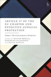 bokomslag Article 47 of the EU Charter and Effective Judicial Protection, Volume 1
