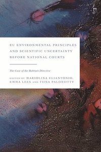 bokomslag EU Environmental Principles and Scientific Uncertainty before National Courts