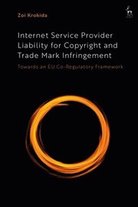 bokomslag Internet Service Provider Liability for Copyright and Trade Mark Infringement