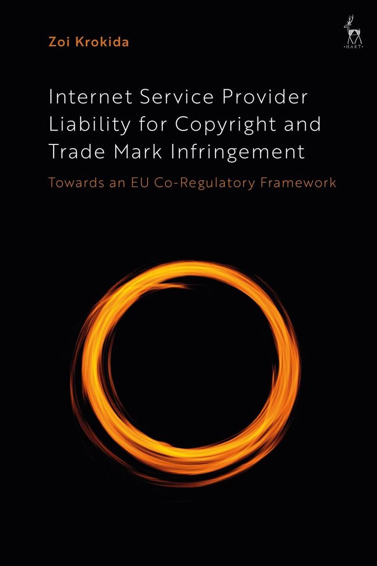 Zoi Krokida, UK) Krokida, Zoi (Brunel University of London - Internet Service Provider Liability for Copyright and Trade Mark Infringement, Inbunden