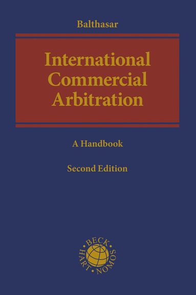 Stephan Balthasar - International Commercial Arbitration, Inbunden