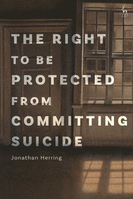 bokomslag Right to Be Protected from Committing Suicide