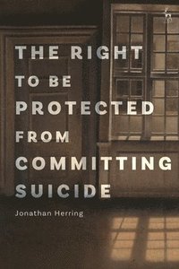 bokomslag Right to Be Protected from Committing Suicide