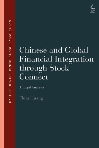 Flora Huang, John Linarelli - Chinese and Global Financial Integration through Stock Connect, Inbunden