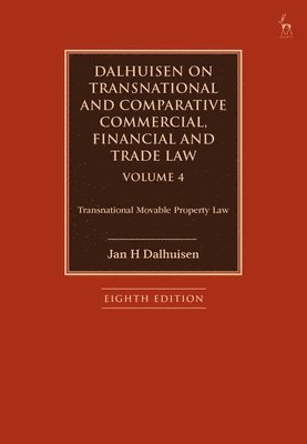 Dalhuisen on Transnational and Comparative Commercial, Financial and Trade Law Volume 4 1