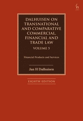 Dalhuisen on Transnational and Comparative Commercial, Financial and Trade Law Volume 5 1