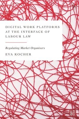 Digital Work Platforms at the Interface of Labour Law 1