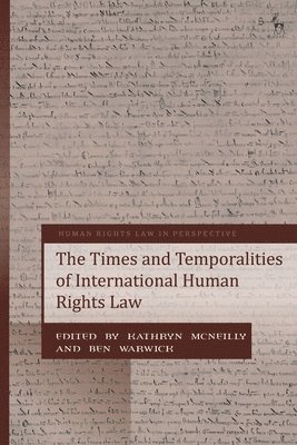 The Times and Temporalities of International Human Rights Law 1