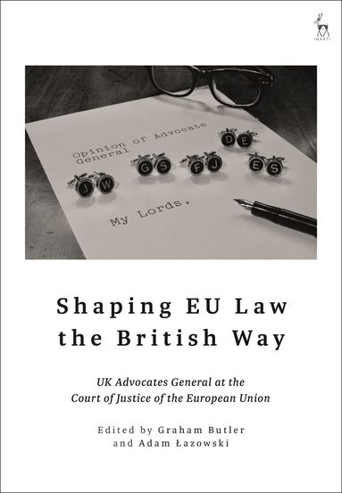 Graham Butler, Adam Lazowski - Shaping EU Law the British Way, Inbunden