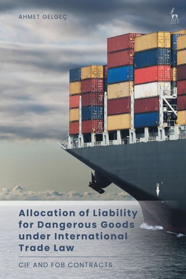 bokomslag Allocation of Liability for Dangerous Goods under International Trade Law