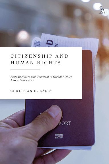 Christian H Kälin - Citizenship and Human Rights, Inbunden