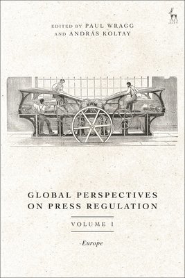 Global Perspectives on Press Regulation, Volume 1 1