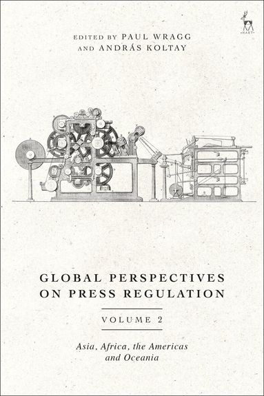 Paul Wragg, András Koltay - Global Perspectives on Press Regulation, Volume 2, Inbunden