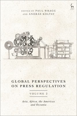 Global Perspectives on Press Regulation, Volume 2 1