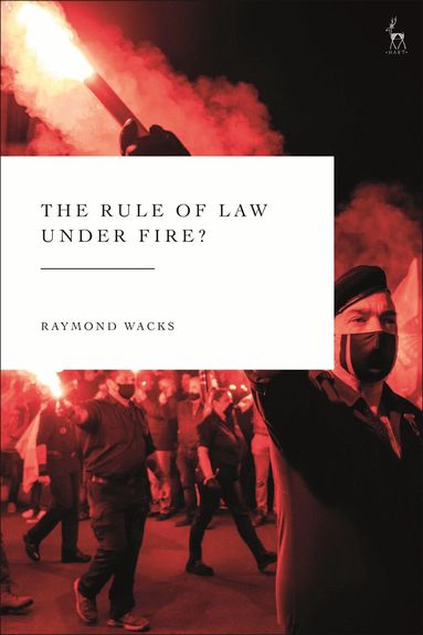 Raymond Wacks - Rule of Law Under Fire?, Inbunden