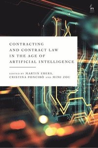 bokomslag Contracting and Contract Law in the Age of Artificial Intelligence