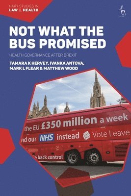 Tamara Hervey, Ivanka Antova, Mark L Flear, Matthew Wood, UK) Hervey, Tamara (City, University of London, Dr Ivanka Antova, UK) Flear, Mark L (Queen's University Belfast, UK) Wood, Dr Matthew (University of Sheffield, Tamara Hervey - Not What The Bus Promised, Inbunden