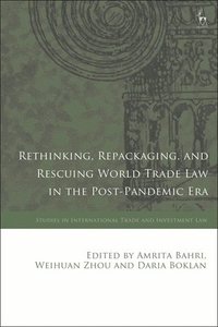 bokomslag Rethinking, Repackaging, and Rescuing World Trade Law in the Post-Pandemic Era