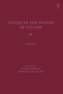 Studies in the History of Tax Law, Volume 9 1
