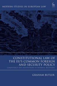 bokomslag Constitutional Law of the EU's Common Foreign and Security Policy