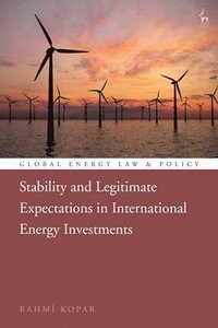 bokomslag Stability and Legitimate Expectations in International Energy Investments