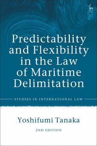 bokomslag Predictability and Flexibility in the Law of Maritime Delimitation