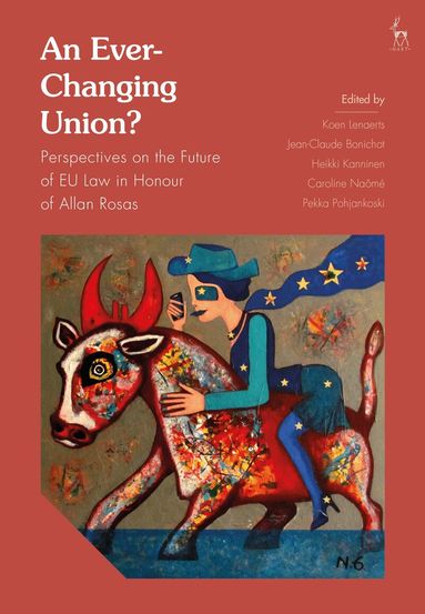 Koen Lenaerts, Jean-Claude Bonichot, Heikki Kanninen, Caroline Naome, Pekka Pohjankoski - Ever-Changing Union?, Häftad