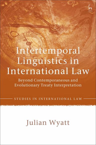 Julian Wyatt - Intertemporal Linguistics in International Law, Häftad