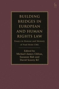 bokomslag Building Bridges in European and Human Rights Law: Essays in Honour and Memory of Paul Heim Cmg