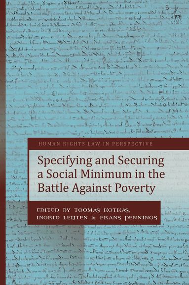 Toomas Kotkas, Ingrid Leijten, Frans Pennings - Specifying and Securing a Social Minimum in the Battle Against Poverty, Häftad