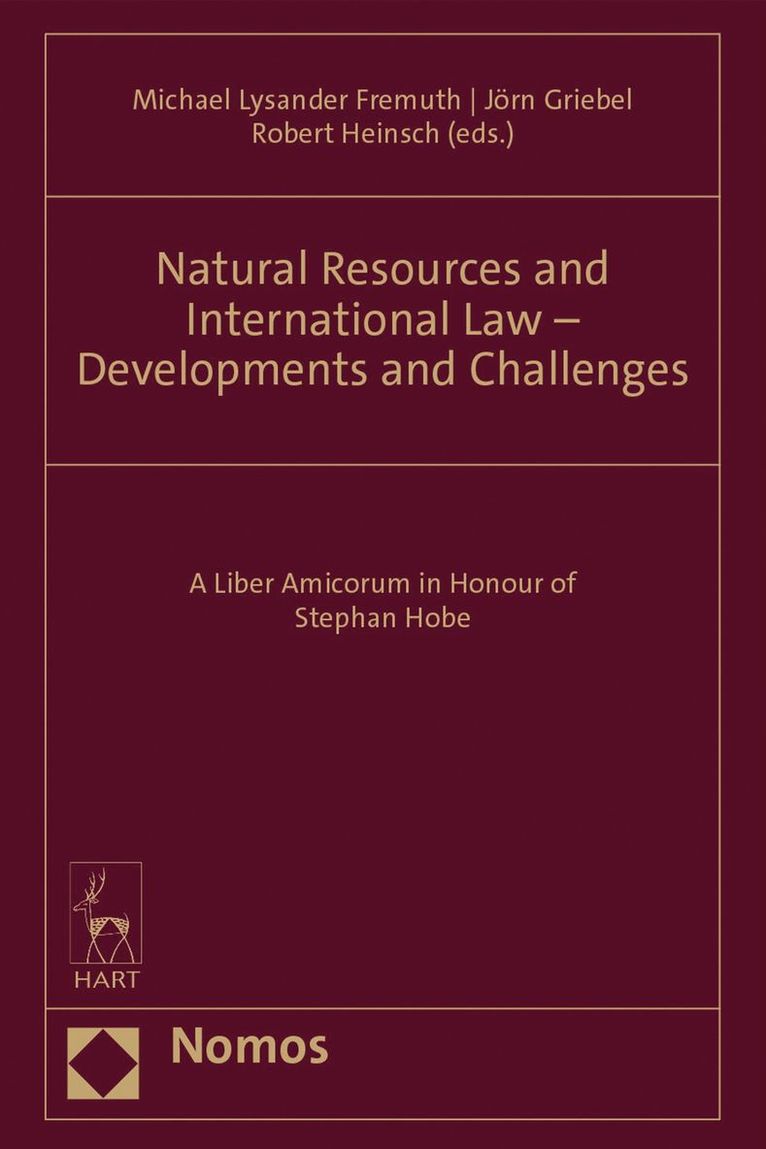 Michael Lysander Fremuth, Jörn Griebel, Robert Heinsch, Austria) Fremuth, Univ. Prof., Dr. Michael Lysander (University of Vienna, Germany) Griebel, Jorn (University of Siegen, The Netherlands) Heinsch, Dr. R.W. Robert (Leiden University - Natural Resources and International Law - Developments and Challenges, Inbunden