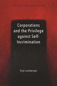 bokomslag Corporations and the Privilege against Self-Incrimination