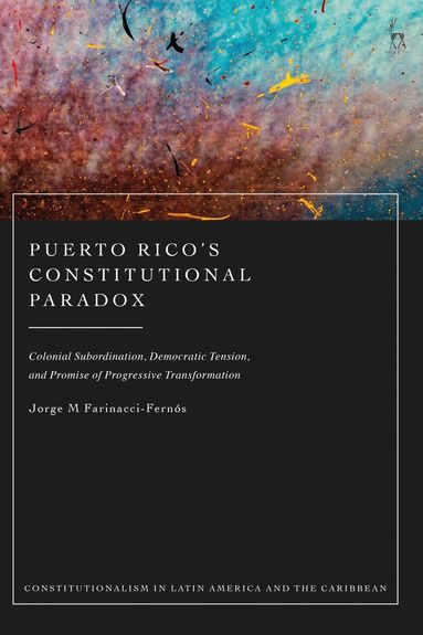 Jorge M Farinacci-Fernós, Richard Albert - Puerto Rico’s Constitutional Paradox, Häftad