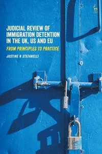 bokomslag Judicial Review of Immigration Detention in the UK, US and EU