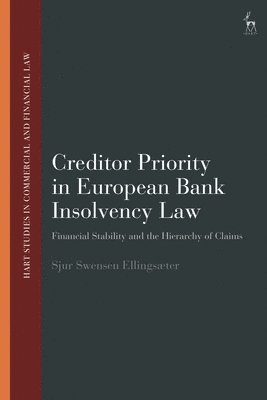 Sjur Swensen Ellingsæter, Norway) Ellingsæter, Sjur Swensen (BI Norwegian Business School, John Linarelli - Creditor Priority in European Bank Insolvency Law, Inbunden