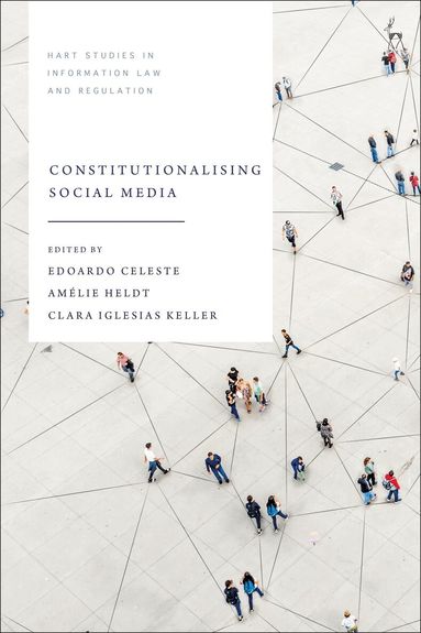 Edoardo Celeste, Amélie Heldt, Clara Iglesias Keller - Constitutionalising Social Media, Häftad