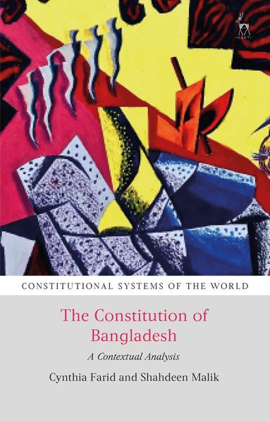Cynthia Farid, Shahdeen Malik, Peter Leyland, Andrew Harding, Rosalind Dixon, Heinz Klug, Maartje De Visser - Constitution of Bangladesh, Inbunden
