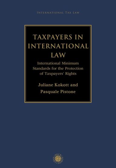 Juliane Kokott, Pasquale Pistone, Juliane Kokott - Taxpayers in International Law, Inbunden
