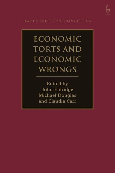 John Eldridge, Michael Douglas, Claudia Carr - Economic Torts and Economic Wrongs, Häftad