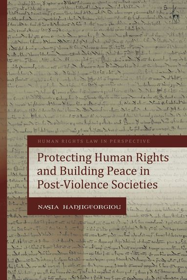 Nasia Hadjigeorgiou, Colin Harvey - Protecting Human Rights and Building Peace in Post-Violence Societies, Häftad
